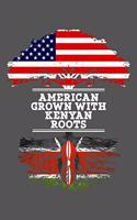 American Grown With Kenyan Roots: 6x9 Journal Gift For Kenyan Roots From Kenya