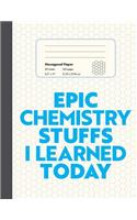 Epic Chemistry Stuffs I Learned Today