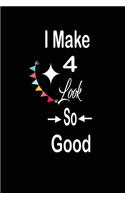 I make 4 look so good