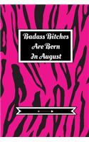 Badass Bitches Are Born In August