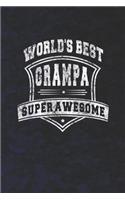 World's Best Grampa Super Awesome: Family life Grandpa Dad Men love marriage friendship parenting wedding divorce Memory dating Journal Blank Lined Note Book Gift