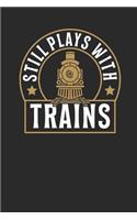 Still Plays With Trains