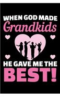 When God Made Grandkids He Gave Me the Best!: A Journal, Notepad, or Diary to write down your thoughts. - 120 Page - 6x9 - College Ruled Journal - Writing Book, Personal Writing Space, Doodle, N