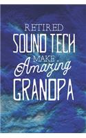 Retired Sound Tech Make Amazing Grandpa: Family life Grandpa Dad Men love marriage friendship parenting wedding divorce Memory dating Journal Blank Lined Note Book Gift