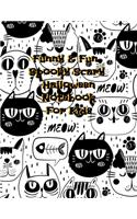 Funny & Fun Spooky Scary Halloween Notebook For Kids