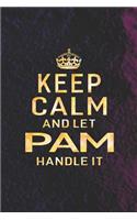 Keep Calm and Let Pam Handle It