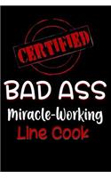 Certified Bad Ass Miracle-Working Line Cook