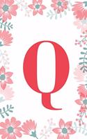 Q: Monogram Initial Q Journal for Girls and Women, White Floral 6 X 9