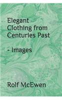 Elegant Clothing from Centuries Past - Images