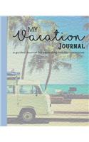 My vacation Journal: A guided log book for recording holiday memories and adventures whilst out travelling - Camper van travels on the beach front