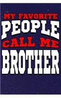 My Favorite People Call Me Brother: Line Notebook