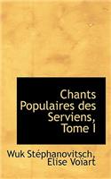 Chants Populaires Des Serviens, Tome I