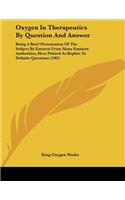Oxygen In Therapeutics By Question And Answer