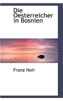 Die Oesterreicher in Bosnien