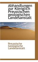 Abhandlungen Zur K Niglich Preussischen Geologischen Landesanstalt