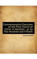Commemorative Exercises of the First Church of Christ in Hartford