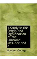 A Study in the Origin and Signification of the Surname McAleer and a