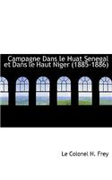 Campagne Dans Le Huat Senegal Et Dans Le Haut Niger (1885-1886)