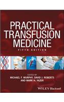 Practical Transfusion Medicine