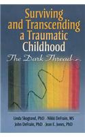 Surviving and Transcending a Traumatic Childhood