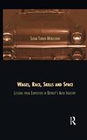 Wages, Race, Skills and Space