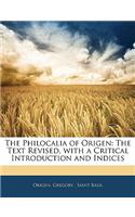The Philocalia of Origen: The Text Revised, with a Critical Introduction and Indices