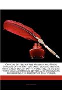 Official Letters of the Military and Naval Officers of the United States, During the War with Great Britain in the Years 1812, 13, 14, & 15: With Some Additional Letters and Documents Elucidating the History of That Period(English)