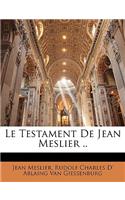 Le Testament de Jean Meslier ..