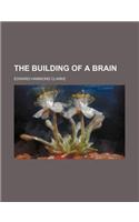The Building of a Brain: (English)