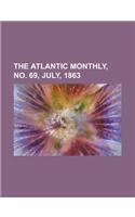 The Atlantic Monthly, Volume 12, No. 69, July, 1863