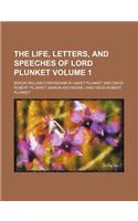 The Life, Letters, and Speeches of Lord Plunket Volume 1