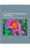 Gli Studi in Italia; Periodico Didattico, Scientifico E Letterario (5 (Jan.-June 1882))