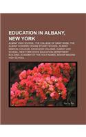 Education in Albany, New York: Albany High School, the College of Saint Rose, the Albany Academy, Doane Stuart School, Albany Medical College(English)