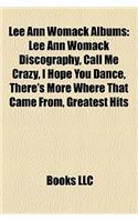 Lee Ann Womack Albums: Lee Ann Womack Discography, Call Me Crazy, I Hope You Dance, There's More Where That Came From, Greatest Hits(English)