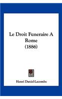 Le Droit Funeraire A Rome (1886)
