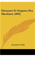 Elements Et Organes Des Machines (1894)