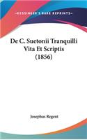 de C. Suetonii Tranquilli Vita Et Scriptis (1856)