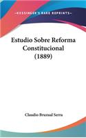 Estudio Sobre Reforma Constitucional (1889)