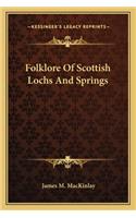 Folklore Of Scottish Lochs And Springs