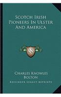 Scotch Irish Pioneers In Ulster And America