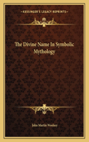 The Divine Name in Symbolic Mythology