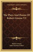 The Plays and Poems of Robert Greene V2