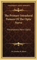 The Primary Intradural Tumors of the Optic Nerve