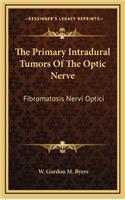 The Primary Intradural Tumors of the Optic Nerve