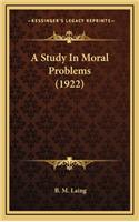 A Study in Moral Problems (1922)