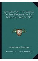 An Essay On The Causes Of The Decline Of The Foreign Trade (1749)