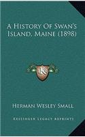 History Of Swan's Island, Maine (1898)