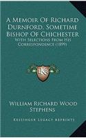 A Memoir of Richard Durnford, Sometime Bishop of Chichester: With Selections from His Correspondence (1899)