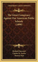 Great Conspiracy Against Our American Public Schools (1890)