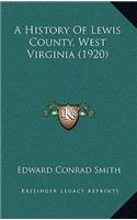 A History Of Lewis County, West Virginia (1920)